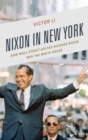 Nixon in New York : How Wall Street Helped Richard Nixon Win the White House - eBook