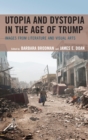 Utopia and Dystopia in the Age of Trump : Images from Literature and Visual Arts - eBook
