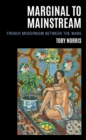 Marginal to Mainstream : French Modernism Between the Wars - Book