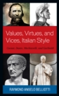 Values, Virtues, and Vices, Italian Style : Caesar, Dante, Machiavelli, and Garibaldi - Book