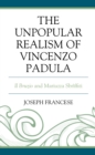 The Unpopular Realism of Vincenzo Padula : Il Bruzio and Mariuzza Sbriffiti - Book
