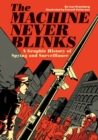 The Machine Never Blinks : A graphic history of spying and surveillance - Book