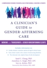 Clinician's Guide to Gender-Affirming Care - eBook