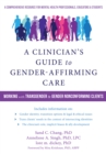 Clinician's Guide to Gender-Affirming Care - eBook