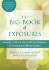 The Big Book of Exposures : Innovative, Creative, and Effective CBT-Based Exposures for Treating Anxiety-Related Disorders - Book