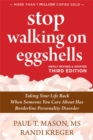 Stop Walking on Eggshells : Taking Your Life Back When Someone You Care About Has Borderline Personality Disorder - Book