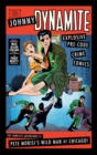 Johnny Dynamite: Explosive Pre-Code Crime Comics – The Complete Adventures of Pete Morisi's Wild Man of Chicago - Book
