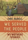 We Served the People : My Mother's Stories - Book