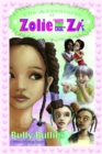 The Adventures of Zolie " Miss Chit Chat" Zi : "Bully Bullies"" - eBook