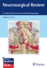 Neurosurgical Review : For Daily Clinical Use and Oral Board Preparation - Book