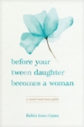 Before Your Tween Daughter Becomes a Woman - eBook