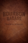 Bourbon Badass Training Manual - Book