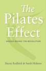The Pilates Effect : Heroes Behind the Revolution - Book