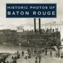 Historic Photos of Baton Rouge - Book