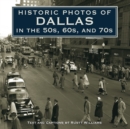 Historic Photos of Dallas in the 50s, 60s, and 70s - Book