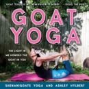 Goat Yoga : The Light in Me Honors the Goat in You - Book
