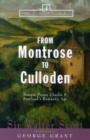 From Montrose to Culloden : Bonnie Prince Charlie and Scotland's Romantic Age - Book