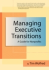 Managing Executive Transitions : A Guide for Nonprofits - Book