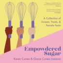 Empowdered Sugar : A Collection of Sweets, Treats, and Female Feats - Book