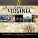 Historic Virginia : Your Travel Guide to Virginia's Fascinating Historic Sites - Book