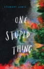 One Stupid Thing - eBook