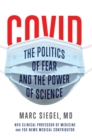 COVID: The Politics of Fear and the Power of Science : The Politics of Fear and the Power of Science - Book