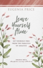 Leave Yourself Alone : Set Yourself Free From the Paralysis of Analysis - Book