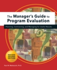 Manager's Guide to Program Evaluation: 2nd Edition : Planning, Contracting, & Managing for Useful Results - Book