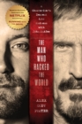 The Man Who Hacked the World : A Ghostwriter's Descent into Madness with John McAfee - eBook