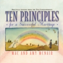 Ten Principles for a Successful Marriage : Practical Lessons from the Ten Commandments - Book