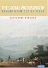 The Global Wordsworth : Romanticism Out of Place - Book