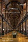Paper, Ink, and Achievement : Gabriel Hornstein and the Revival of Eighteenth-Century Scholarship - Book