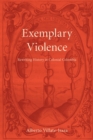 Exemplary Violence : Rewriting History in Colonial Colombia - eBook