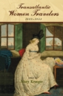 Transatlantic Women Travelers, 1688-1843 - Book