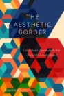 The Aesthetic Border : Colombian Literature in the Face of Globalization - eBook