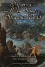 Shipwreck in the Early Modern Hispanic World - Book