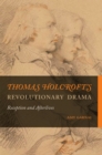 Thomas Holcroft’s Revolutionary Drama : Reception and Afterlives - Book