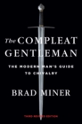 The Compleat Gentleman : The Modern Man's Guide to Chivalry - eBook