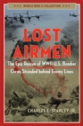 Lost Airmen : The Epic Rescue of WWII U.S. Bomber Crews Stranded Behind Enemy Lines - eBook