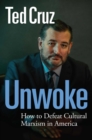 Unwoke : How to Defeat Cultural Marxism in America - eBook