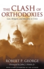 The Clash of Orthodoxies : Law, Religion, and Morality in Crisis - eBook