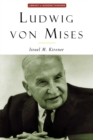 Ludwig Von Mises : The Man & His Economics - eBook