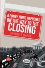 A Funny Thing Happened on the Way to the Closing - eBook