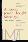 American Jewish Thought Since 1934 - Writings on Identity, Engagement, and Belief - Book