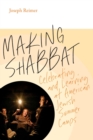 Making Shabbat - Celebrating and Learning at American Jewish Summer Camps - Book