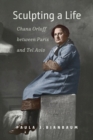 Sculpting a Life - Chana Orloff between Paris and Tel Aviv - Book