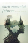 Environmental Futures : An International Literary Anthology - Book