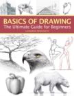 Basics of Drawing : The Ultimate Guide for Beginners - Book