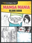 Manga Mania Blank Book : Draw Your Own Manga Comic Book! - Book