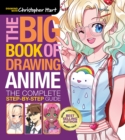 Big Book of Drawing Anime, The : The Complete Step-by-Step Guide - Book
